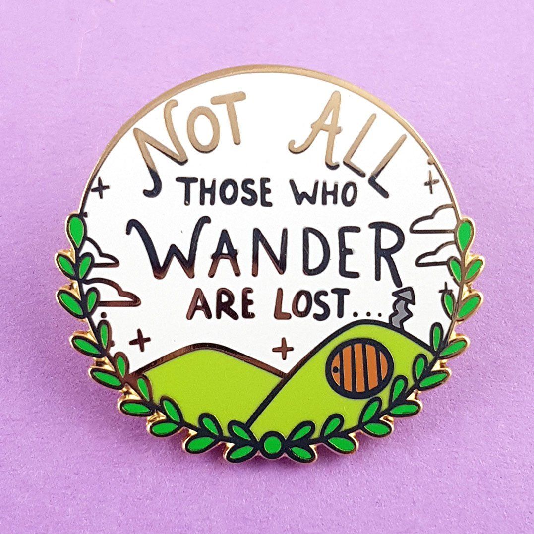 Not All Those Who Wander Are Lost Lapel Pin – Jubly-Umph Originals