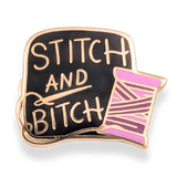 Enamel pin with 'STITCH AND BITCH' text and a spool of thread design on a black background