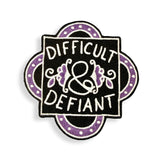 Difficult And Defiant Embroidered Patch