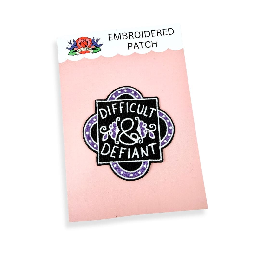 Difficult And Defiant Embroidered Patch