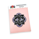 Difficult And Defiant Embroidered Patch