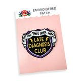 Late Diagnosis Club Embroidered Patch