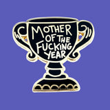 Mother Of The Fucking Year Lapel Pin