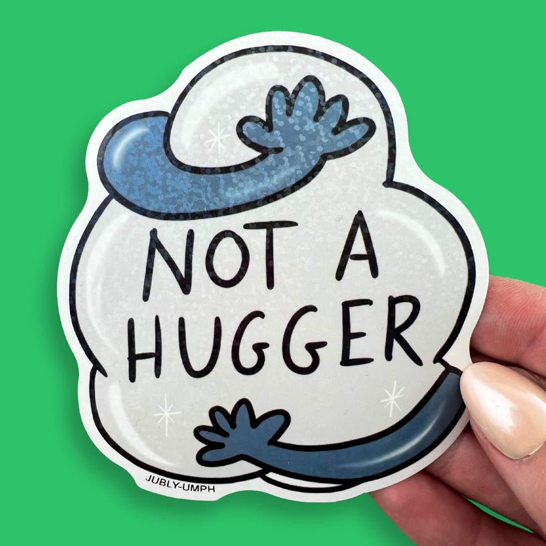 Not A Hugger Sticker – Jubly-Umph Originals