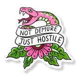 Not Demure Just Hostile Sticker