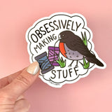 Obsessively Making stuff Sticker