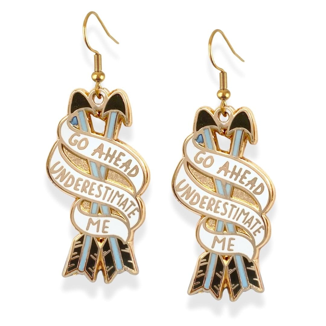 Go ahead underestimate me earrings
