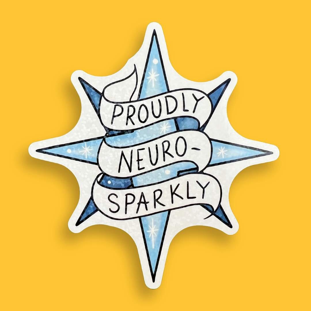 Proudly Neuro-Sparkly Sticker – Jubly-Umph Originals