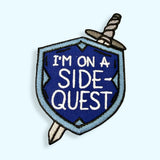 I'm On A Side Quest Embroidered Patch