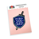 I'm On A Side Quest Embroidered Patch