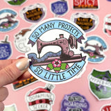 So Many Projects So Little Time Sticker
