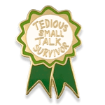 Badge with 'Tedious Small Talk Survivor' text on a green background