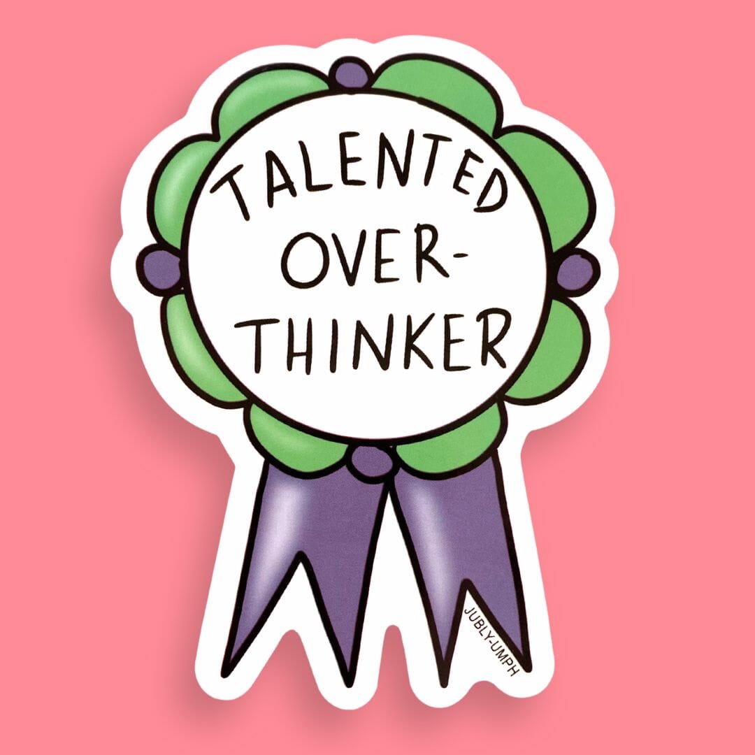 Talented Over-Thinker Sticker – Jubly-Umph Originals