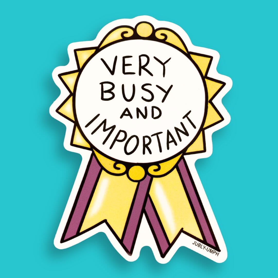 Very Busy And Important Sticker – Jubly-Umph Originals