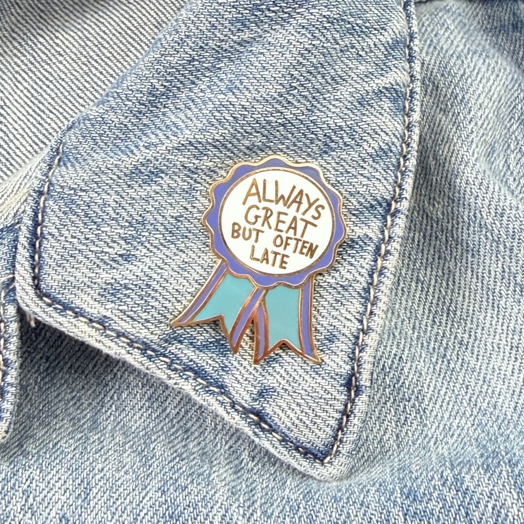 Always Great But Often Late Award Lapel Pin