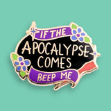If The Apocalypse Comes Lapel Pin