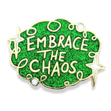 Embrace the Chaos Lapel Pin