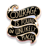 Courage Is Found In Unlikely Places Lapel Pin