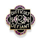 Difficult And Defiant Lapel Pin