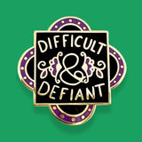 Difficult And Defiant Lapel Pin