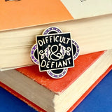 Difficult And Defiant Lapel Pin
