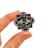 Difficult And Defiant Lapel Pin