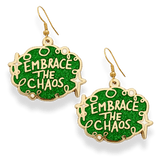 Embrace the Chaos Earrings