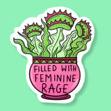 Filled with Feminine Rage Sticker