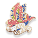 Have The Day You Deserve Lapel Pin