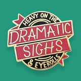 Dramatic Sighs & Eyerolls Lapel Pin
