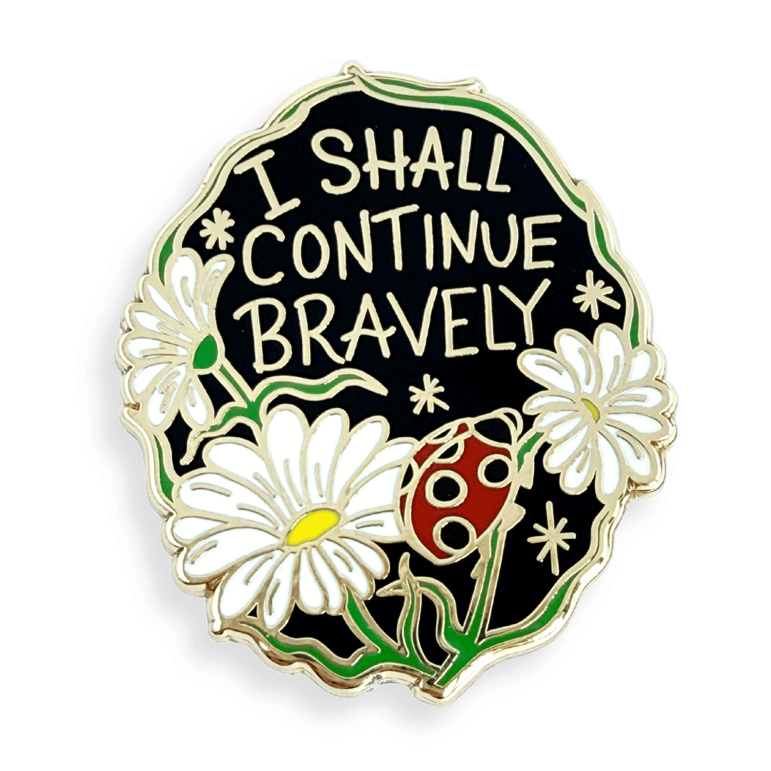 I Shall Continue Bravely Lapel Pin