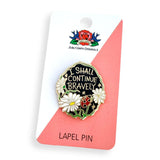 I Shall Continue Bravely Lapel Pin
