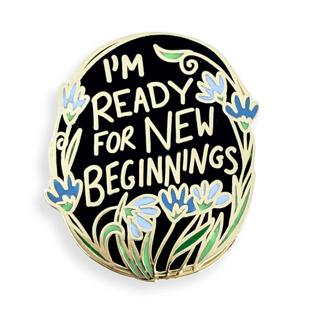 I'm Ready For New Beginnings Lapel Pin