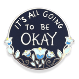 It's All Going To Be Okay Lapel Pin