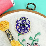 It's Not Hoarding If Its Craft Supplies Needle Minder