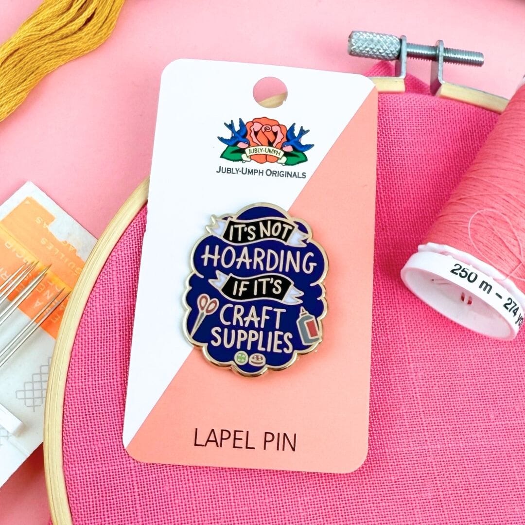 It's Not Hoarding If It's Craft Supplies Lapel Pin