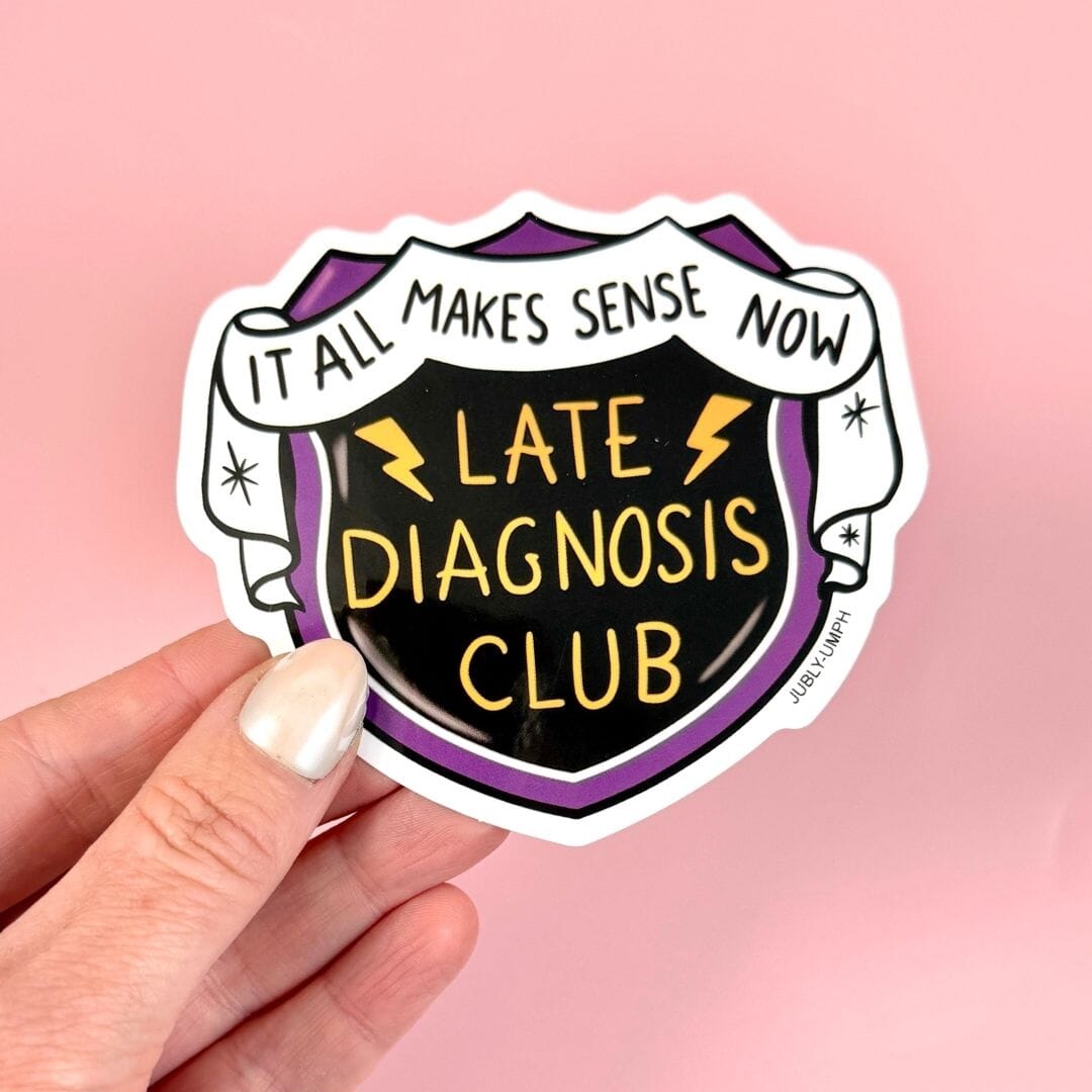 Late Diagnosis Club Sticker