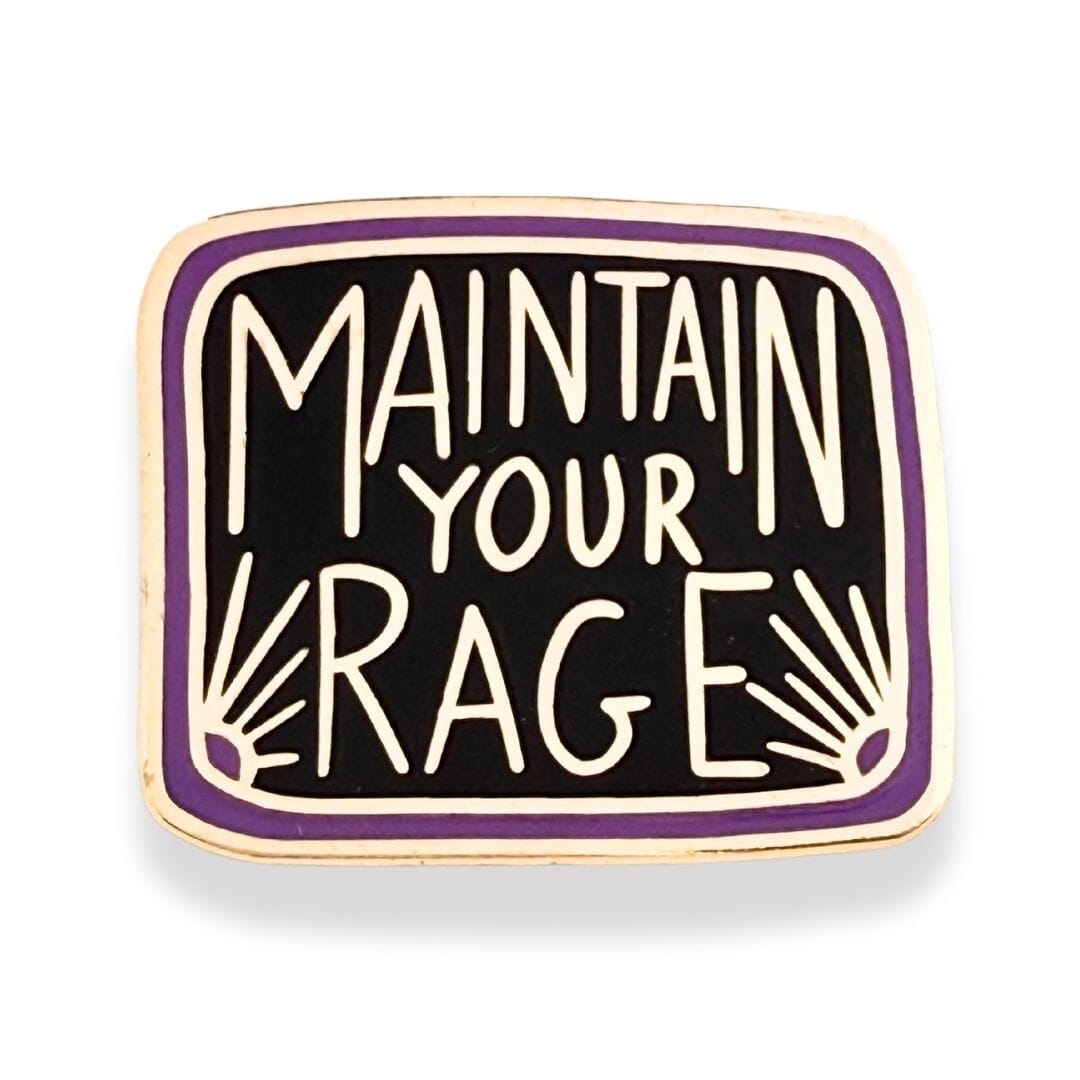 Enamel pin with 'Maintain Your Rage' text on a black background