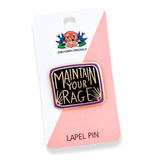 Maintain Your Rage Lapel Pin