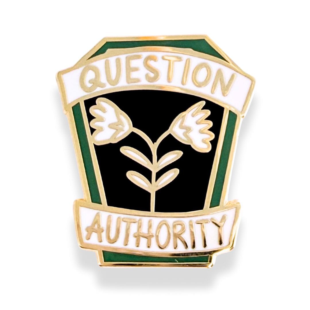 Pin with 'QUESTION AUTHORITY' text and floral design on a white background