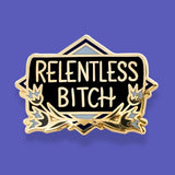 Relentless Bitch Lapel Pin