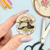 So Many Projects So Little Time Lapel Pin