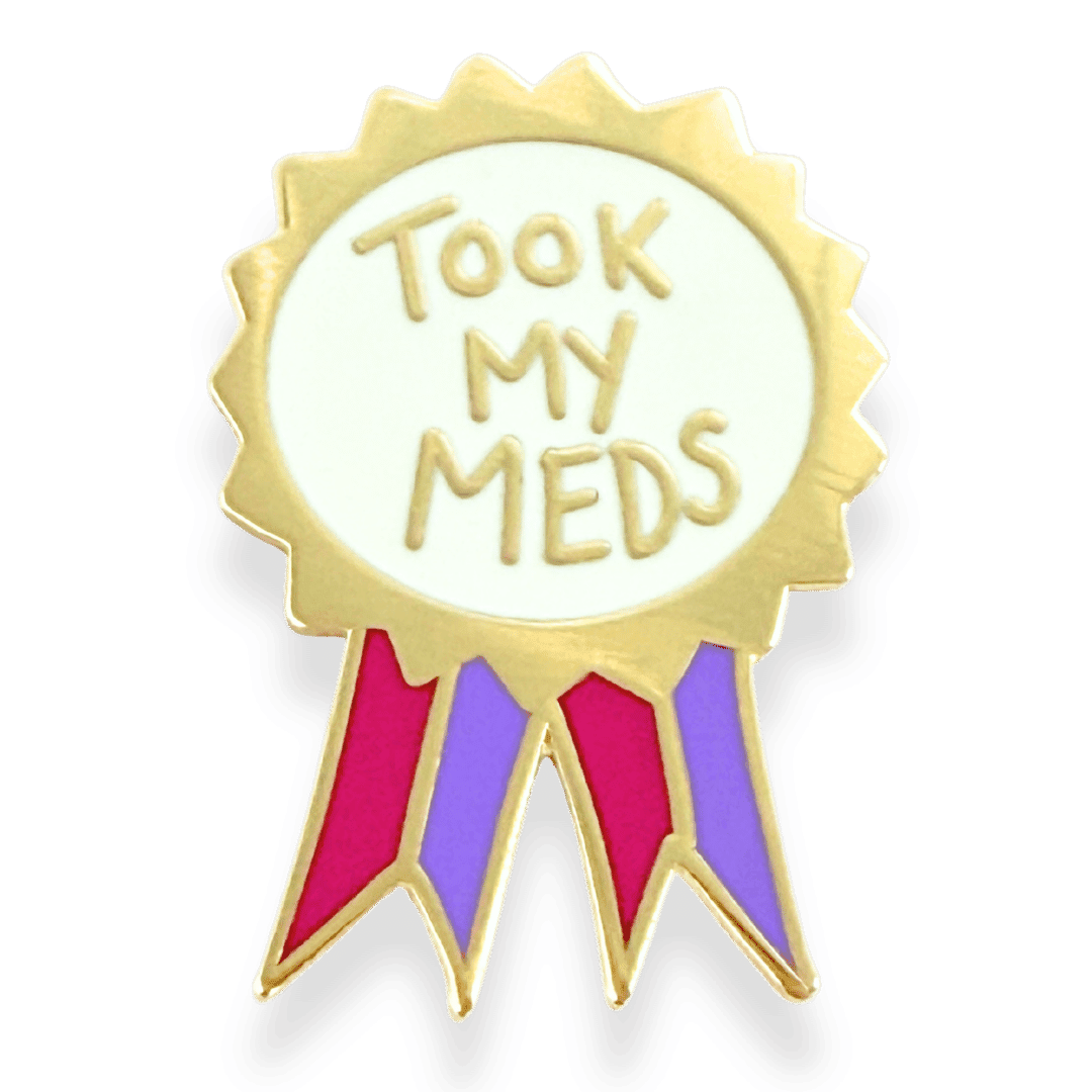Badge with 'TOOK MY MEDS' text on a white background