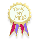 Badge with 'TOOK MY MEDS' text on a white background