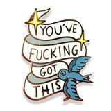 You've Fucking Got This Lapel Pin